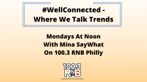 Mina SayWhat Well Connected Graphic RNB Philly